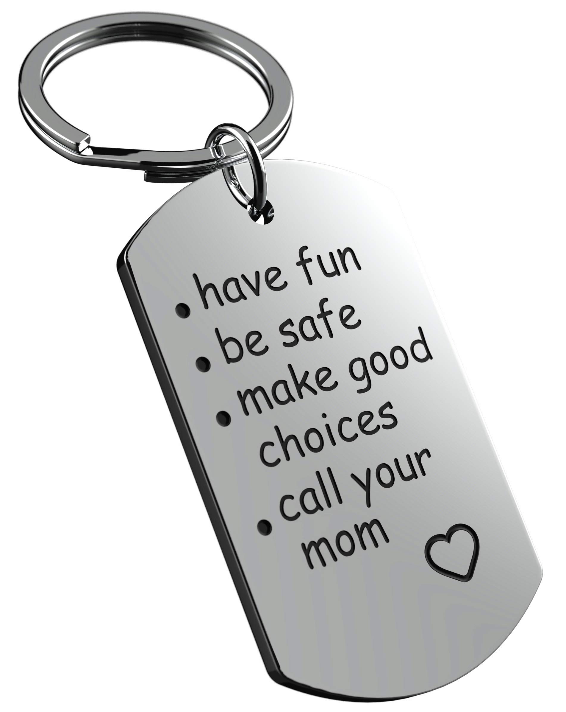 K9King Have Fun Be Safe Make Good Choices and Call your Mom Stainless Steel Keychain Gift for New Driver or Graduation Keychain