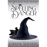Spelling Danger (Itty Bitty Kitty Magic Mysteries Book 1) Spelling Danger (Itty Bitty Kitty Magic Mysteries Book 1) Kindle Paperback