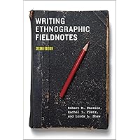 Writing Ethnographic Fieldnotes, Second Edition (Chicago Guides to Writing, Editing, and Publishing) Writing Ethnographic Fieldnotes, Second Edition (Chicago Guides to Writing, Editing, and Publishing) Paperback Kindle Hardcover