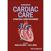 Cardiac Care: A Practical Guide for Nurses Cardiac Care: A Practical Guide for Nurses Paperback Kindle