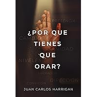 ¿Por qué tienes que orar? (Spanish Edition) ¿Por qué tienes que orar? (Spanish Edition) Paperback Kindle