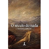 O século do nada (Portuguese Edition) O século do nada (Portuguese Edition) Kindle Paperback