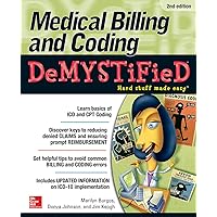 Medical Billing & Coding Demystified, 2nd Edition Medical Billing & Coding Demystified, 2nd Edition Paperback Kindle