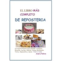 El LIBRO MAS COMPLETO DE REPOSTERIA (LA COCINA) (Spanish Edition) El LIBRO MAS COMPLETO DE REPOSTERIA (LA COCINA) (Spanish Edition) Paperback Kindle