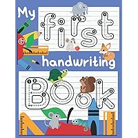 My first handwriting book: letter tracing and animals coloring book for children: learn how to write handwriting practice workbook for kids in kindergarten, preschool and school