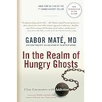 In the Realm of Hungry Ghosts: Close Encounters with Addiction In the Realm of Hungry Ghosts: Close Encounters with Addiction Paperback Audible Audiobook Kindle Hardcover Spiral-bound