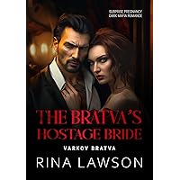 The Bratva's Hostage Bride: Surprise Pregnancy Dark Mafia Romance (VARKOV BRATVA Book 7) The Bratva's Hostage Bride: Surprise Pregnancy Dark Mafia Romance (VARKOV BRATVA Book 7) Kindle