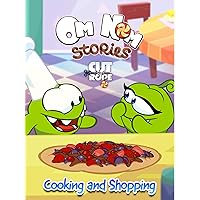 Cut The Rope: Om Nom Stories - Cooking and Shopping
