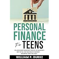 Personal Finance For Teens: Real World Money Management Exercises: No Dancing With Debt For You, Start Adulting With Your Money, And Control Your Future Today! (Personal Finance For A Lifetime) Personal Finance For Teens: Real World Money Management Exercises: No Dancing With Debt For You, Start Adulting With Your Money, And Control Your Future Today! (Personal Finance For A Lifetime) Kindle Paperback Hardcover