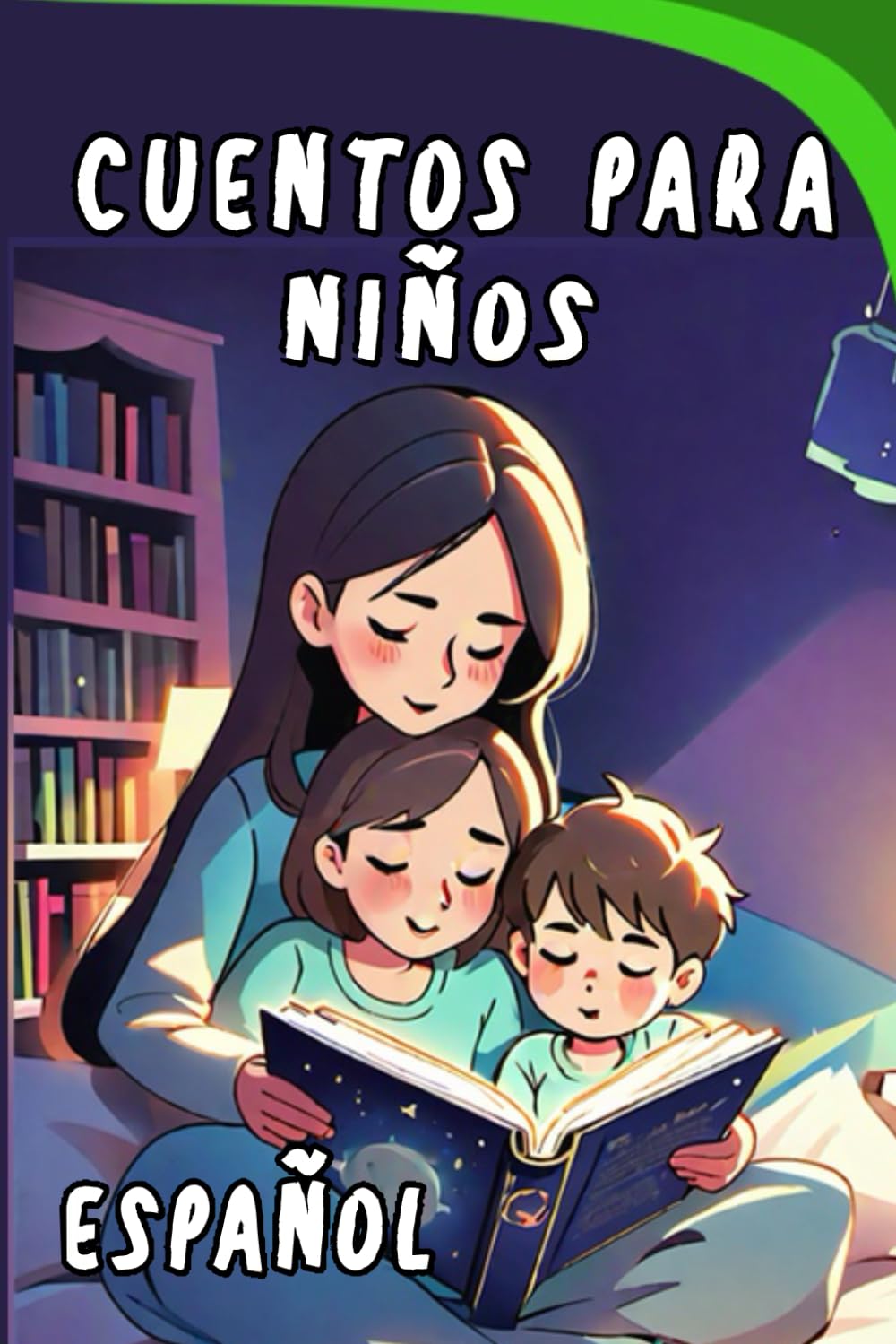 Cuentos Cortos para niños de 2 a 6 años - libros en español, Cuentos infantiles para leer antes de dormir (Spanish Edition)