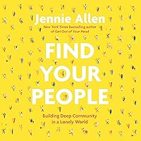 Find Your People: Building Deep Community in a Lonely World Find Your People: Building Deep Community in a Lonely World Audible Audiobook Paperback Kindle Hardcover Spiral-bound Audio CD