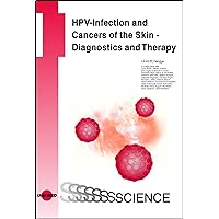 HPV-Infection and Cancers of the Skin - Diagnostics and Therapy (UNI-MED Science) HPV-Infection and Cancers of the Skin - Diagnostics and Therapy (UNI-MED Science) Kindle Hardcover