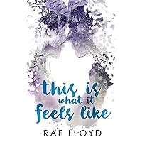 This Is What It Feels Like This Is What It Feels Like Paperback Kindle