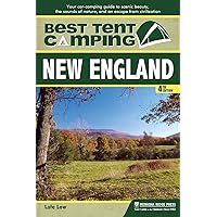 Best Tent Camping: New England: Your Car-Camping Guide to Scenic Beauty, the Sounds of Nature, and an Escape from Civilization Best Tent Camping: New England: Your Car-Camping Guide to Scenic Beauty, the Sounds of Nature, and an Escape from Civilization Paperback Kindle Hardcover
