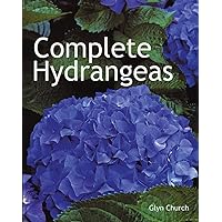 Complete Hydrangeas Complete Hydrangeas Paperback