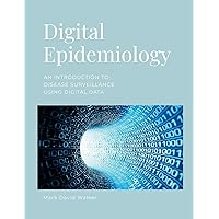 Digital Epidemiology: An introduction to disease surveillance using digital data