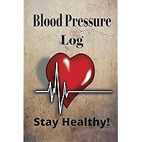 Blood Pressure Log: Blood pressure log book for daily tracking Blood Pressure Log: Blood pressure log book for daily tracking Paperback