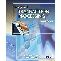 Principles of Transaction Processing (The Morgan Kaufmann Series in Data Management Systems) Principles of Transaction Processing (The Morgan Kaufmann Series in Data Management Systems) Paperback Kindle