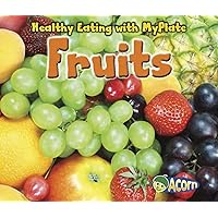 Fruits (Healthy Eating with MyPlate) Fruits (Healthy Eating with MyPlate) Paperback Hardcover
