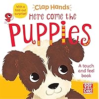 Here Come the Puppies: A touch-and-feel board book with a fold-out surprise (Clap Hands) Here Come the Puppies: A touch-and-feel board book with a fold-out surprise (Clap Hands) Board book