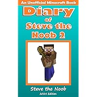 Diary of Steve the Noob 2 (An Unofficial Minecraft Book): Saga 1 (Diary of Steve the Noob Collection) Diary of Steve the Noob 2 (An Unofficial Minecraft Book): Saga 1 (Diary of Steve the Noob Collection) Kindle