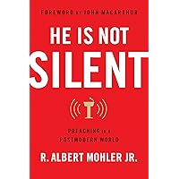 He is Not Silent: Preaching in a Postmodern World He is Not Silent: Preaching in a Postmodern World Paperback Kindle Audible Audiobook Hardcover Audio CD