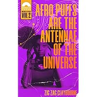 Afro Puffs Are the Antennae of the Universe Afro Puffs Are the Antennae of the Universe Paperback Kindle