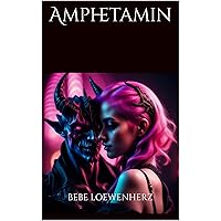 Amphetamin (Im Bann der Dämonen 1) (German Edition) Amphetamin (Im Bann der Dämonen 1) (German Edition) Kindle Paperback