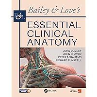 Bailey & Love's Essential Clinical Anatomy Bailey & Love's Essential Clinical Anatomy Kindle Hardcover Paperback