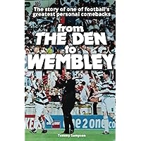 From The Den To Wembley From The Den To Wembley Paperback Kindle