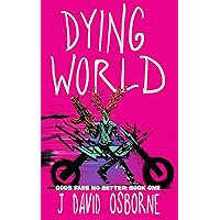 Dying World (Gods Fare No Better) Dying World (Gods Fare No Better) Paperback Kindle