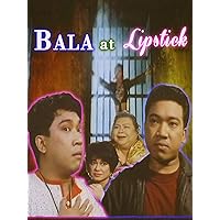 Bala at Lipstick