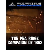 The Pea Ridge Campaign of 1862