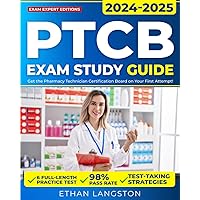 PTCB Exam Study Guide: Get the Pharmacy Technician Certification Board on Your First Attempt! 6 Full-Length Practice Test | Review Strategies | 98% Pass Rate