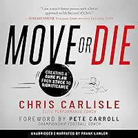 Move or Die: Creating a Game-Plan from Stuck to Significance Move or Die: Creating a Game-Plan from Stuck to Significance Paperback Kindle Audible Audiobook Audio CD