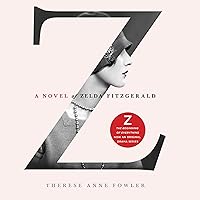 Z: A Novel of Zelda Fitzgerald Z: A Novel of Zelda Fitzgerald Audible Audiobook Paperback Kindle Hardcover Preloaded Digital Audio Player