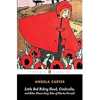 Little Red Riding Hood, Cinderella, and Other Classic Fairy Tales of Charles Perrault (Penguin Classics)