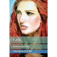 Noi: Intrecci imperfetti (Italian Edition) Noi: Intrecci imperfetti (Italian Edition) Kindle Hardcover Paperback