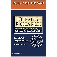Nursing Research: Generating and Assessing Evidence for Nursing Practice 10th Edition Nursing Research: Generating and Assessing Evidence for Nursing Practice 10th Edition Kindle Hardcover