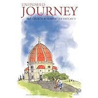 Unfinished Journey: The Church 40 Years after Vatican II Unfinished Journey: The Church 40 Years after Vatican II Paperback