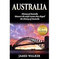 Australia: History of Australia: Discover the major events that shaped the history of Australia