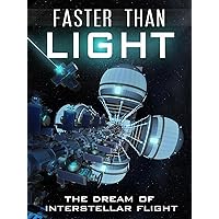 Faster Than Light: the Dream of Interstellar Flight