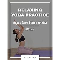 30 Min Relaxing Yoga Practice - Upper Back & Hips Stretch | Gayatri Yoga