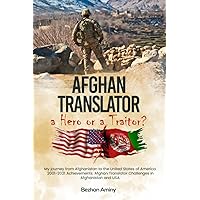 Afghan Translator: a Hero or a Traitor? Afghan Translator: a Hero or a Traitor? Paperback Kindle Audible Audiobook Hardcover