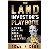 The Land Investor’s Playbook: A Powerful Game Plan to Scale to 7 Figures and Beyond! The Land Investor’s Playbook: A Powerful Game Plan to Scale to 7 Figures and Beyond! Kindle Audible Audiobook Hardcover