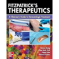Fitzpatrick's Therapeutics: A Clinician's Guide to Dermatologic Treatment Fitzpatrick's Therapeutics: A Clinician's Guide to Dermatologic Treatment Paperback Kindle