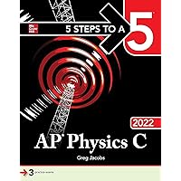 5 Steps to a 5: AP Physics C 2022 5 Steps to a 5: AP Physics C 2022 Paperback Kindle