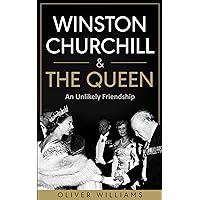 Winston Churchill & The Queen: An Unlikely Friendship Winston Churchill & The Queen: An Unlikely Friendship Paperback Kindle Audible Audiobook
