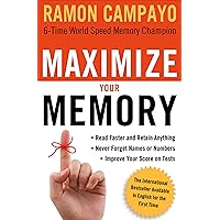Maximize Your Memory: *Read Faster and Retain Anything *Never Forget a Name or Number *Improve Your Score on Any Test Maximize Your Memory: *Read Faster and Retain Anything *Never Forget a Name or Number *Improve Your Score on Any Test Kindle Paperback Audible Audiobook