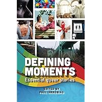 Defining Moments: Essential queer stories Defining Moments: Essential queer stories Paperback Kindle Hardcover